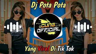 Download Dj Tik Tok Pota Pota || Dj Pota Pota Copines Viral Tik Tok Terbaru Full Bass (DJ Nansuya) MP3