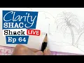 Clarity LIVE from the SHAC Shack - Episode 64