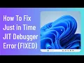 How To Fix Just in Time JIT Debugger Error FIXED
