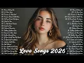 Lagu Love Songs 2026 🎵 Best Love Songs Collection – Romantic, Soft \u0026 Emotional Music vol1