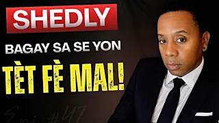 SHEDLEY ABRAHAM...BAGAY SA SE YON TÈT FÈ MAL! (PAWOL LA PALE...ESKE SE VRE?)