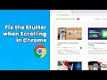 Fix Chrome Scrolling Stutter and Choppiness