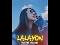 Download Lagu LALAYON - TIDE TIDE - REMIX VIRAL TIKTOK 2025‼️ RISKI RDS 🌴