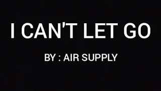 i cant let go lyrics air supply