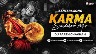 karma song soundcheck mix dj parth chavhan kantara venkatesh d c rishab shetty 