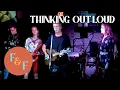 Thinking Out Loud (Cover) - Ed Sheeran by Foxes and Fossils