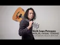 Download Lagu LIRIK LAGU PETERPAN | WALAU HABIS TERANG | ( COVER BY FELIX IRWAN)