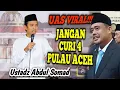 Download Lagu UAS VIRAL ‼️ JANGAN CURI 4 PULAU ACEH - USTADZ ABDUL SOMAD