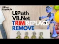 Uipath VB Net TRIM Replace Remove