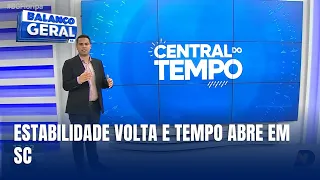 Central do Tempo – Estabilidade retorna a Santa Catarina