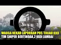 Download Lagu WARGA NEKAD BOCORKAN KEBERADAAN POS TINJAU KKB. TIM SNIPER BERAKSI,DUA KKB LAMBAI
