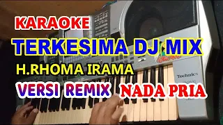 terkesima remix dj karaoke h rhoma irama nada pria