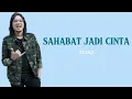 Download Lagu Sahabat Jadi Cinta - ZIGAZ | Lirik Lagu