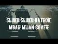 Sluku-Sluku Bathok, Voc. Mbah Mijan (Cover)