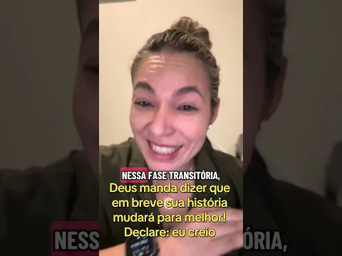 Deus manda dizer que em breve sua história mudará para melhor! Declare: eu creio