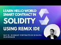 How to Compile and Deploy first smart contract in Remix Hello World in Solidity Day 1