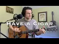 Download Lagu Have a Cigar - Pink Floyd (acoustic cover)