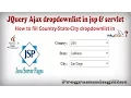 Fill JQuery and Ajax depedent Country State and City multiple dropdownlist in jsp and servlet
