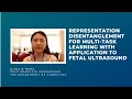 Representation Disentanglement for Multi-task Learning with application to Fetal Ultrasound
