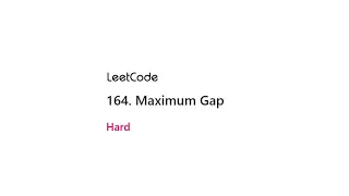 Live LeetCode Daily 05302021 164 Maximum Gap