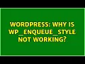 Wordpress Why is wp - enqueue