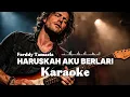 Lagu 🎶Haruskah Aku Berlari—Freddy Tamaela• Farkan Blues Karaoke