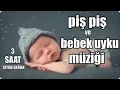 Piş Piş ve Bebek Uyku Müziği, 5 Dakikada Uyku ( Lullabies Lullaby ) REKLAMSIZ