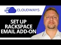 How to Set Up Rackspace Email Add-On on Cloudways Cloudways Tutorial 2026