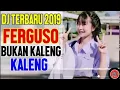 Download Lagu DJ Ferguso Bukan Kaleng-Kaleng | Remix Original ● Dugem Full Bass ♫ PALING ENAK SEDUNIA 2019