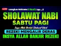 Lagu SHOLAWAT PENARIK REZEKI PALING DAHSYAT, Sholawat Nabi Muhammad SAW, SALAWAT JIBRIL PALING MERDU
