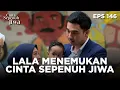 Lagu Akhirnya Lala Menemui Cinta Sepenuh Jiwanya - CINTA SEPENUH JIWA | EPS 146 Part 4
