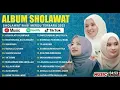 Lagu SHOLAWAT MERDU NISSA SABYAN, AI KHODIJAH, ALFINA NINDIYANI FULL ALBUM 2025 | SHOLAWAT NABI TERBARU