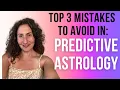 Top 3 Mistakes to Avoid in Predictive Astrology