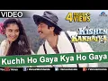 Kuchh Ho Gaya Kya Ho Gaya (Kishen Kanhaiya)