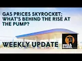 Gas Prices Skyrocket What s Behind the Rise at the Pump