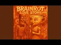Download Lagu BRAINROT LOVE STORY