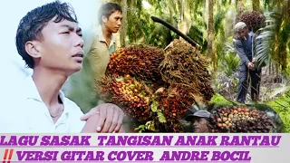 Download LAGU INI BIKIN AKU MENANGIS DI RANTAU ORAG😭‼️TANGISAN ANAK RANTAU VERSI GITAR COVER ANDRE BOCIL MP3