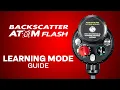 Backscatter Atom Flash Learning Mode Setup Guide