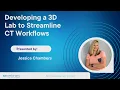 Developing a 3D Lab to Streamline CT Workflows