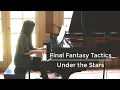Under the Stars - Final Fantasy Tactics (solo piano arrangement, v.2)