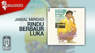 jamal mirdad rindu berbaur luka official karaoke video 