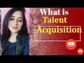 Talent Acquisition What is Talent Acquisition Is Recruitment Talent Acquisition same
