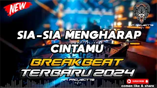 dj sia sia mengharap cintamu breakbeat terbaru 2024