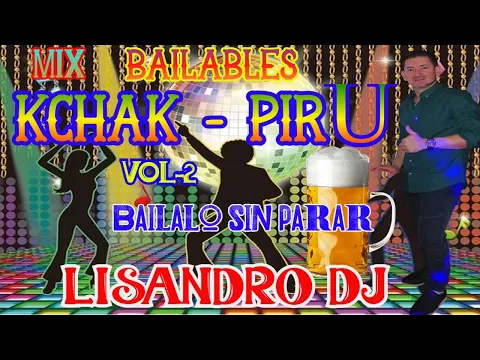 Download MP3 MIX -CACHACA PIRÚ- VOL 2 -LOS MEJORES TEMA BAILABLES ♫LISANDRO DJ♫