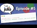 Functions Methods Structs and Style Guides Talk Julia
