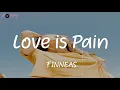 Love is Pain - FINNEAS (Lyrics)