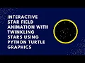 Create an Interactive Star Field with Python Turtle Step-by-Step Guide