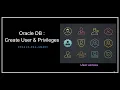 How to create user and provide the privilege in Oracle Database step by step