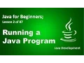 Java for beginners Lesson 2 of 87 Running a Java Program