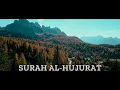 Download Lagu SURAH AL-HUJURAT |49th Quranic Surah| Holy Quran Recitation by Mishary Rashid Alafasy |